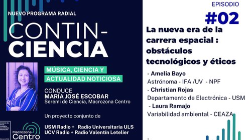 Programa radial "Contin-ciencia" hablará sobre los desafíos y dilemas de la nueva era espacial