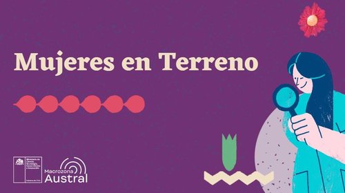 Lanzan campaña #MujeresEnTerreno para motivar a niñas y jóvenes a estudiar carreras de ciencias